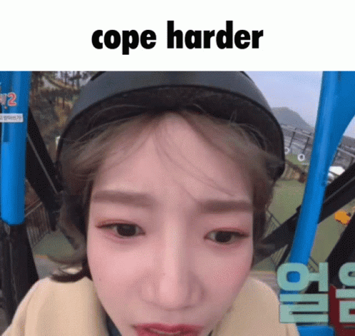 TFW Told To Cope With Nothing