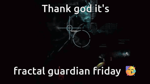 Thank God Fractal Guardian Friday GIF