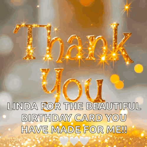 Thank You Card Linda For Beautiful Birthday Card You Have Made For Me