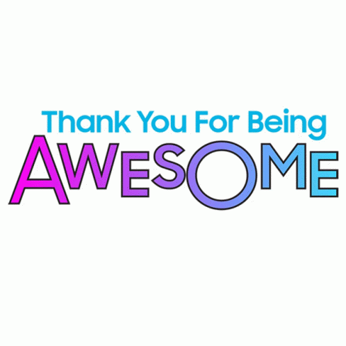 Thank You For All You Do Being Awesome GIF