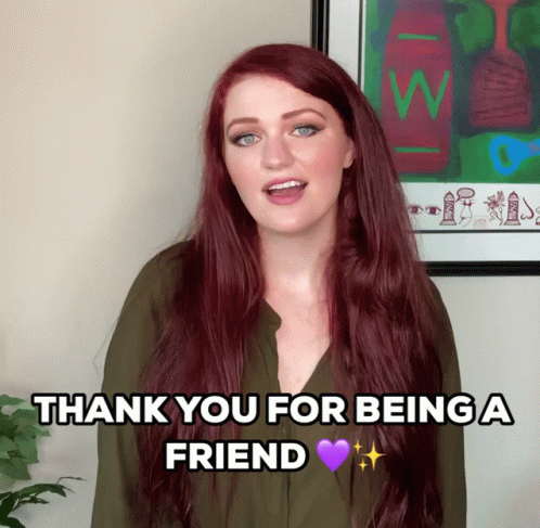 Thank You For Being A Friend She Said GIF