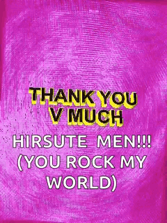 Thank You V Much Hirsute Men !! ( You Rock My World ) GIF