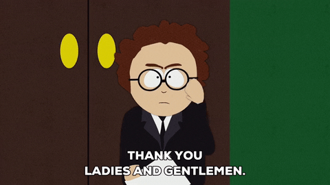 Thanks For Listening Ladies And Gentleman South Park GIF