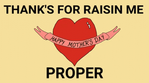 Thanks For Raisin Me Proper Poster GIF