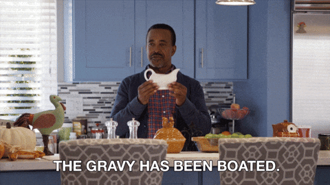 Thanksgiving Dinner Tim Meadows Gravy Has Been Boated GIF