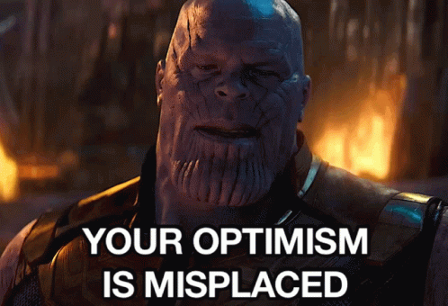 Thanos I Am Inevitable Misplaced Optimism GIF