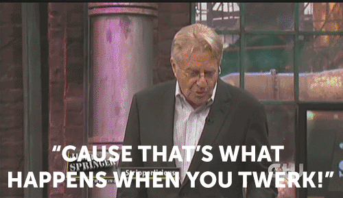 That Happens When You Twerk Jerry Springer GIF