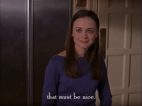 That Must Be Nice Gilmore Girls GIF