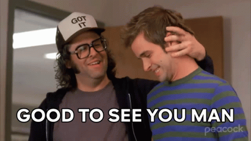 That's A Man Good To See You Baby GIF