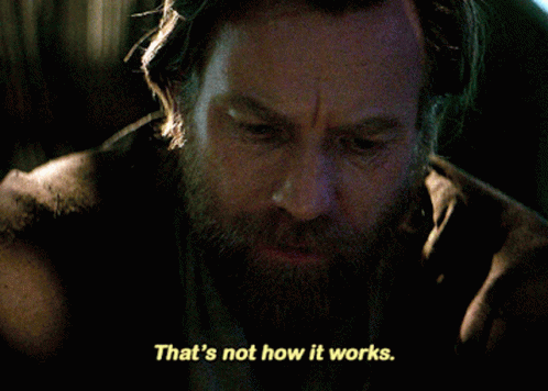 That's Not How This Works Obi Wan Kenobi GIF