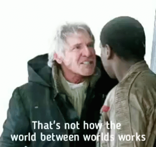 That's Not How This Works World Between World GIF