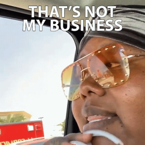 That's Not My Business GIF