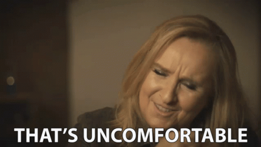 That's Uncomfortable Not Comfortable GIF