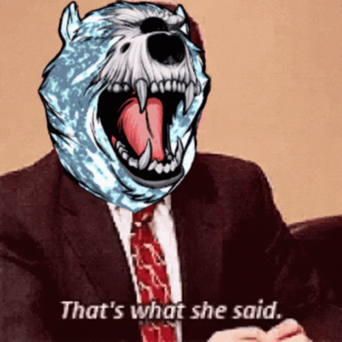 That's What She Said Bear Head Meme GIF