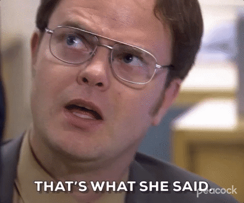 That's What She Said Dwight Schrute GIF