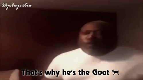 That's Why He's The Goat Angry Black Guy GIF