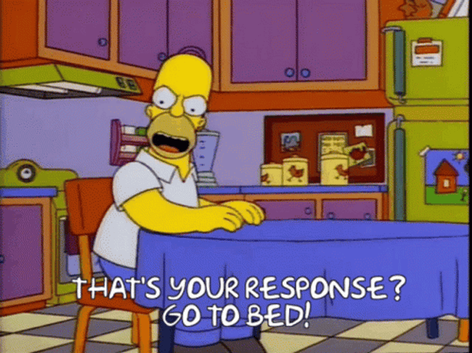 That's You Response Go To Bed The Simpsons GIF