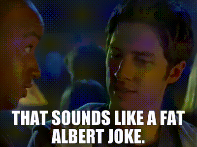 That Sounds Like A Fat Albert GIF