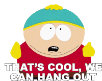 Thats Cool We Can Hang Out Eric Cartman Sticker GIF
