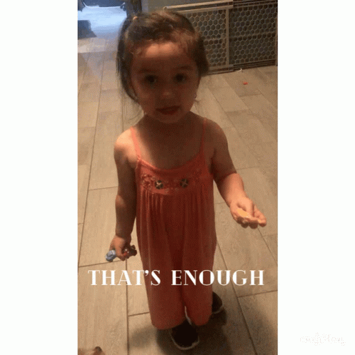 Thats Enough Baby Girl GIF