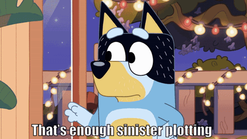 Thats Enough Sinister Collusion Bandit Heeler GIF