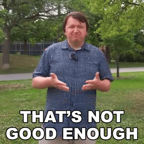 Thats Not Good Enough Alex GIF