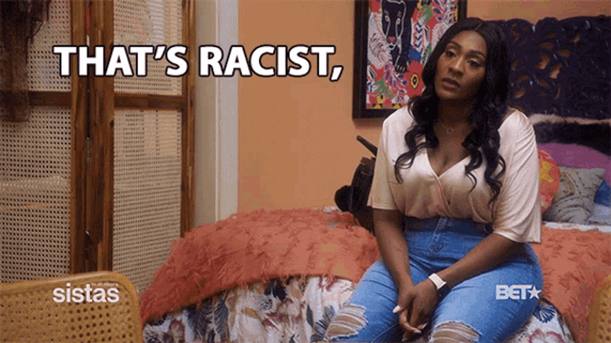 Thats Racist You're Racist GIF
