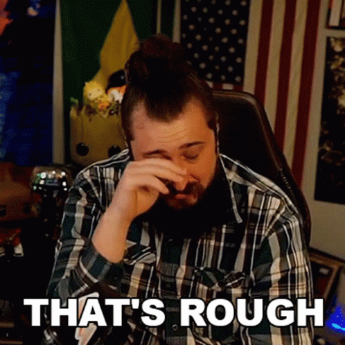 Thats Rough Buddy Scratching Eye GIF