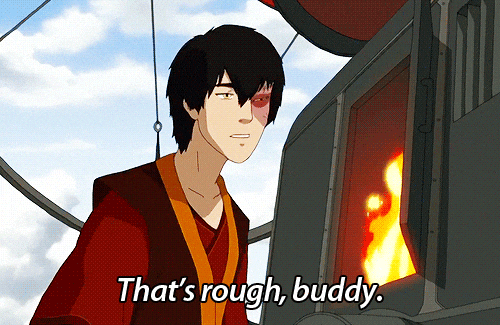 Thats Rough Buddy Zuko GIF