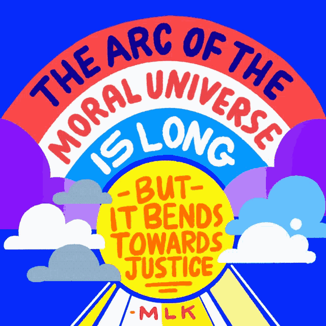 The Arc Of The Moral Universe Is Long Gif GIF