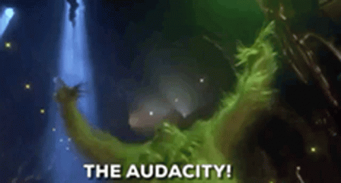 The Audacity Grinch GIF