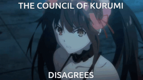 The Council Of Kurumi Tokisaki Disagrees GIF