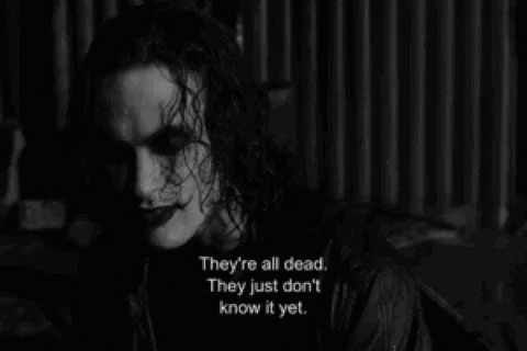 The Crow Eric Draven Theyre All Dead GIF