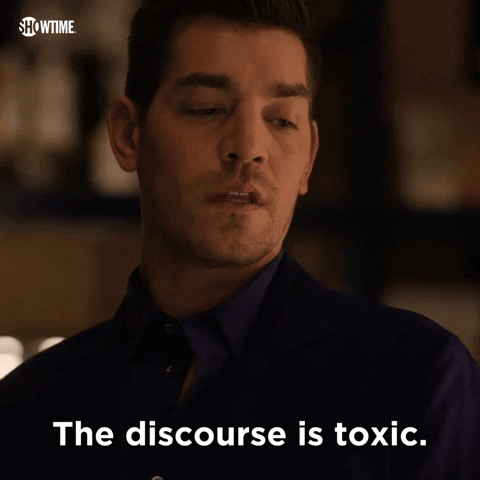 The Discourse Is Toxic GIF