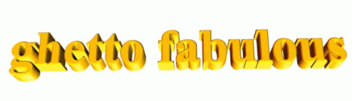 The Ghetto Fabulous Text GIF