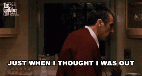 The Godfather Michael Corleone I Was Out GIF