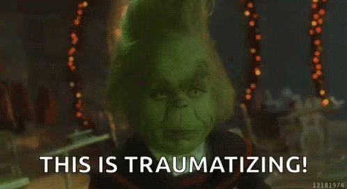 The Grinch From The Movie The Grinch Is Saying `` This Is Traumatizing '' . GIF