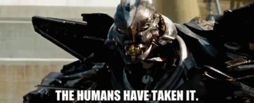 The Humans Have Taken It Transformers Starscream Dialogue GIF