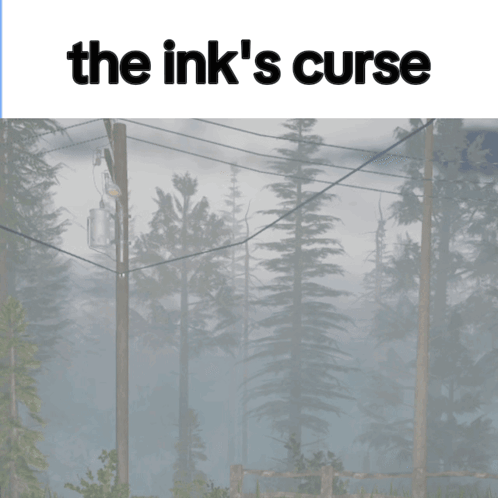 The Ink 'S Curse Current Weather: Foggy GIF
