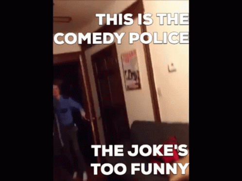 The Joke Too Funny Comedy Police GIF