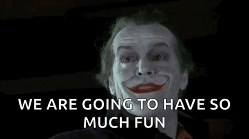 the joker is smiling with the words we are going to have so much fun behind him
