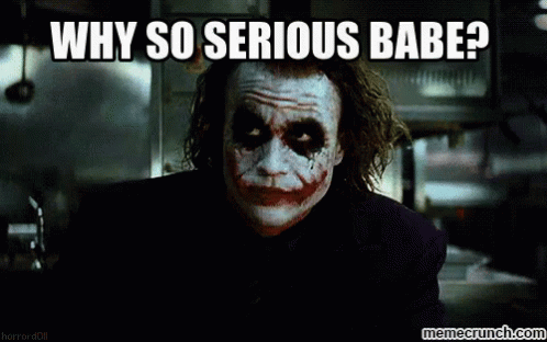 The Joker Says Why So Serious Babe While Looking At The Camera GIF