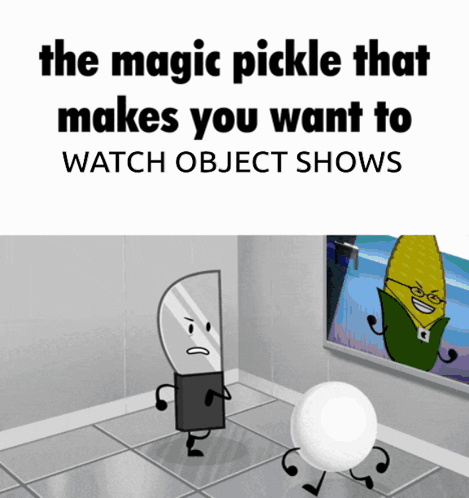 The Magic Pickle That Makes You Want To Watch Object Show GIF