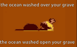 The Ocean Washed Over Your Grave And The Ocean Washed Open Your Grave Is Written On A Brown Background GIF