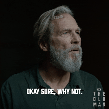 The Old Man Oh Okay Sure Why Not GIF