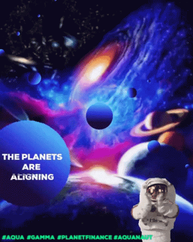 The Planets Are Aligning With A Picture Of An Astronaut GIF