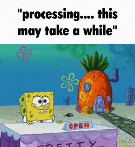 The Process May Take A While Spongebob GIF