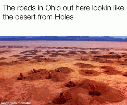 The Roads In Ohio Out Here Look Like The Desert From Holes Made With Mematic GIF