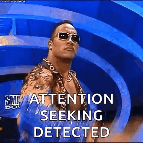 the rock is wearing sunglasses and a chain around his neck and says attention seeking detected .