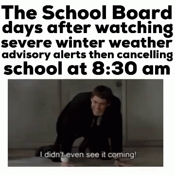 the school board days after watching severe winter weather advisory alerts then canceling school at 8:30 am